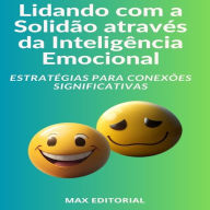 Lidando com a Solidão através da Inteligência Emocional: Estratégias para Conexões Significativas (Abridged)