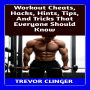Workout Cheats, Hacks, Hints, Tips, And Tricks That Everyone Should Know