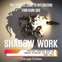 Shadow Work: The Ultimate Guide to Integrating Your Dark Side (Practical Exercises Based on Jungian Psychology for Heal the Inner Child)