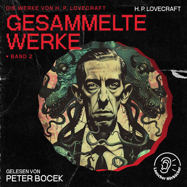 Gesammelte Werke - Band 2: Die Werke von H. P. Lovecraft