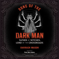 Song of the Dark Man: Father of Witches, Lord of the Crossroads