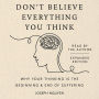 Don't Believe Everything You Think (Expanded Edition): Why Your Thinking Is The Beginning & End Of Suffering