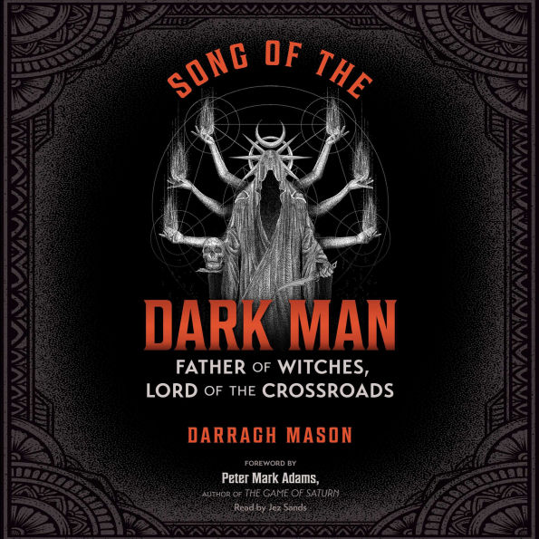 Song of the Dark Man: Father of Witches, Lord of the Crossroads