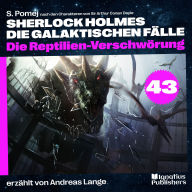 Die Reptilien-Verschwörung (Sherlock Holmes - Die galaktischen Fälle, Folge 43)