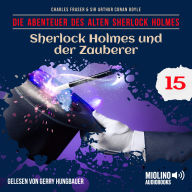 Sherlock Holmes und der Zauberer (Die Abenteuer des alten Sherlock Holmes, Folge 15)