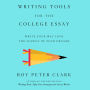 Writing Tools for the College Essay: Write Your Way into the School of Your Dreams