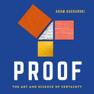 Proof: The Art and Science of Certainty