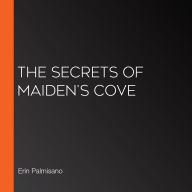 The Secrets of Maiden's Cove