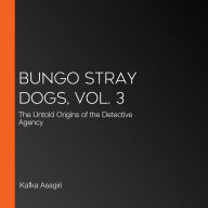 Bungo Stray Dogs, Vol. 3: The Untold Origins of the Detective Agency