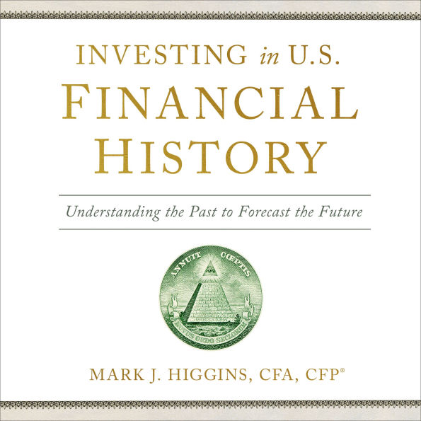 Investing in U.S. Financial History: Understanding the Past to Forecast the Future