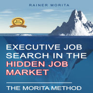 Executive Job Search in the Hidden Job Market - The Morita Method