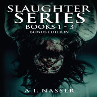 Slaughter Series Books 1 - 3 Bonus Edition: Scary Horror Story with Supernatural Suspense