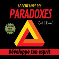 LE PETIT LIVRE DES PARADOXES: Développe ton esprit