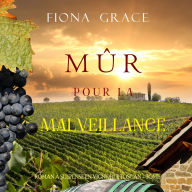 Mûr pour la Malveillance (Roman à Suspense en Vignoble Toscan - Tome 7): Narration par une voix synthétisée