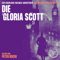 Die 'Gloria Scott': Ein Sherlock Holmes Abenteuer