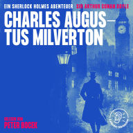 Charles Augustus Milverton: Ein Sherlock Holmes Abenteuer