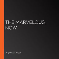 The Marvelous Now