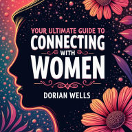 Your Ultimate Guide to Connecting with Women: Master the Art of Attraction! Unlock engaging audio lessons designed for unbeatable success.