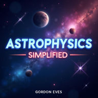 Astrophysics Simplified: Quick Cosmic Insights for Your Commute: Boost your Astrophysics know-how! Enjoy engaging audio lessons for cosmic mastery on your commute.