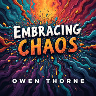 Embracing Chaos: Guidance for Turbulent Times: Conquer Turbulence! Discover engaging audio lessons for navigating chaotic times with ease.