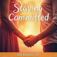 Staying Committed: Reigniting Love When It Feels Tough: Boost your relationship! Access engaging audio lessons to revive love and stay committed in hard times.