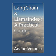 LangChain & LlamaIndex: A Practical Guide