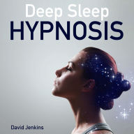 Deep Sleep Hypnosis: The Most Effective Affirmations and Self-Hypnosis