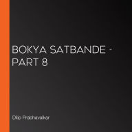 Bokya Satbande - Part 8