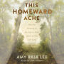 This Homeward Ache: How Our Yearning for the Life to Come Spurs on Our Life Today