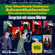 Gespräch mit einem Mörder (Der Sherlock Holmes-Adventkalender: Die sieben Todsünden, Folge 15)