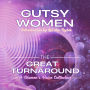 Gutsy Women: The Great TurnAround