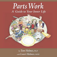 Parts Work: An Illustrated Guide to Your Inner Life