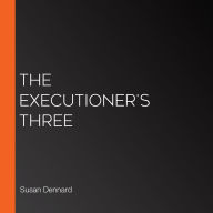 The Executioner's Three