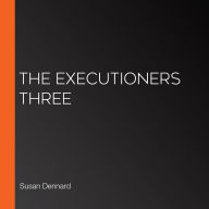 The Executioners Three