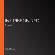 Ink Ribbon Red: A Novel