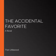 The Accidental Favorite: A Novel