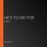 He's to Die For: A Novel