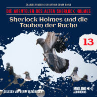 Sherlock Holmes und die Tauben der Rache (Die Abenteuer des alten Sherlock Holmes, Folge 13)