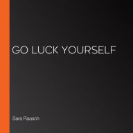 Go Luck Yourself