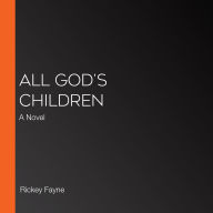 All God's Children: A Novel