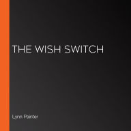 The Wish Switch