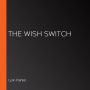 The Wish Switch