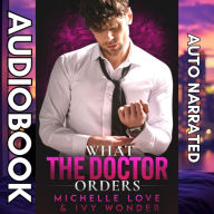 What the Doctor Orders: A Single Daddy Doctor Romance