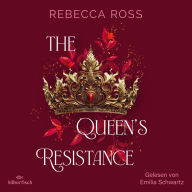 Queen's Resistance, The (The Queen's Rising 2): Rasante Romantasy im historisch anmutenden Setting, voller unerwarteter Wendungen und mit einem unwiderstehlichen Love Interest!