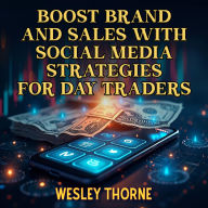 Boost Brand and Sales with Social Media Strategies for Day Traders: Elevate Brand & Sales! Access engaging audio lessons for day traders' social media mastery.