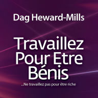 Travaillez Pour Être Bénis...Ne travaillez pas pour être riche