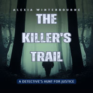 The Killer's Trail: A Detective's Hunt for Justice