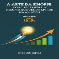 A Arte da Sinopse: Como Escrever um Resumo que Venda livros na Amazon (Abridged)