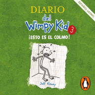 ¡Esto es el colmo! (Diario del Wimpy Kid #3) / The Last Straw