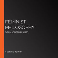 Feminist Philosophy: A Very Short Introduction